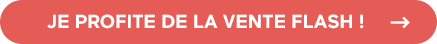 Je profite de la Vente Flash !