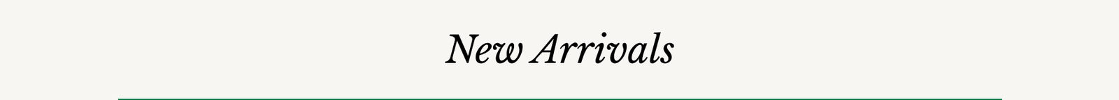 New Arrivals