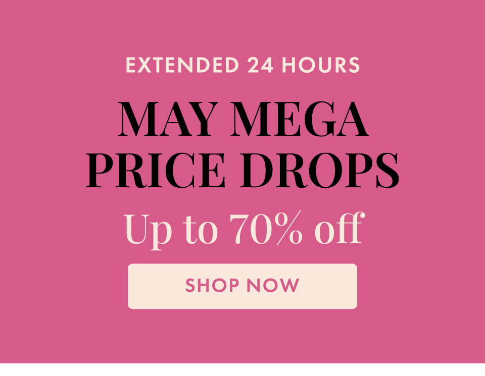 May Mega Price Drops - up to 70% off - extended 24 hours