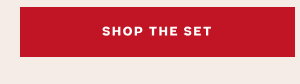 SHOP THE SET