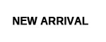 NEW ARRIVAL