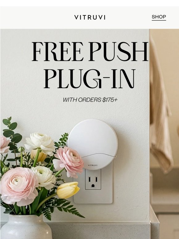 Enjoy A FREE Push Plug-In With Purchase 🌟