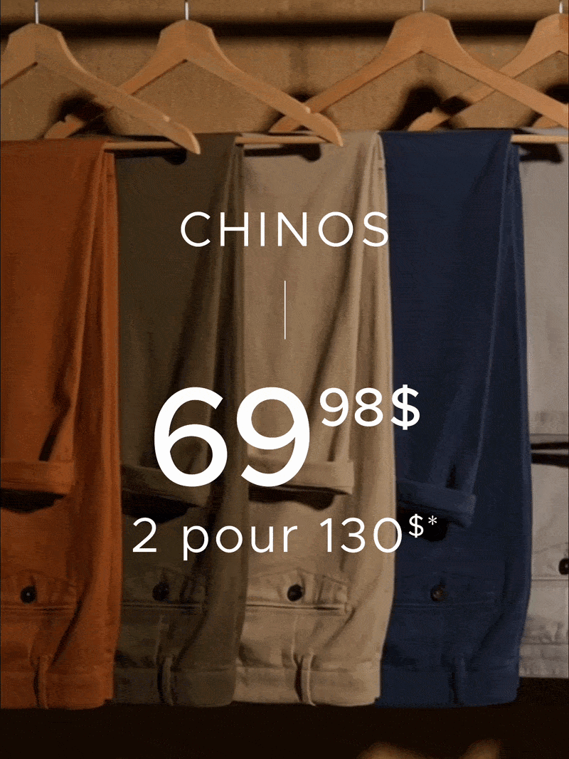 Chinos - 2 pour 130$