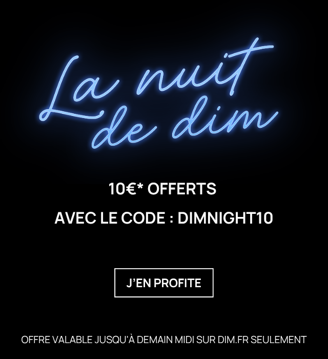 10€ OFFERTS* AVEC LE CODE DIMNIGHT10