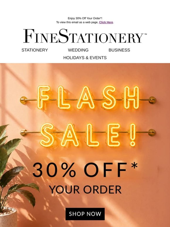 30% Off Will Be Gone in a F-L-A-S-H