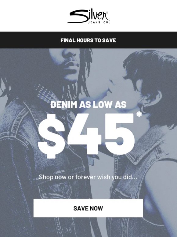 Don't Miss Out! Denim as Low as $45!