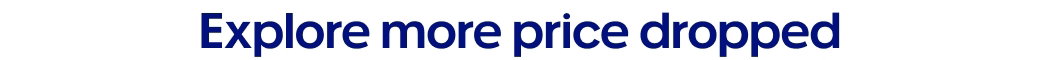 Explore more price dropped