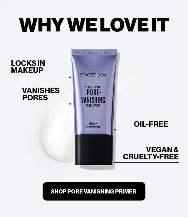 WHY WE LOVE IT | LOCKS IN MAKEUP | VANISHES PORES | OIL-FREE | VEGAN & CRUELTY-FREE | SHOP PORE VANISHING PRIMER