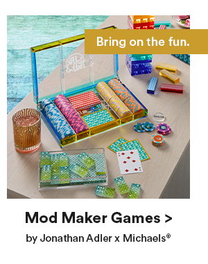 Bring on the fun. Mod Maker Games > by Jonathan Adler x Michaels