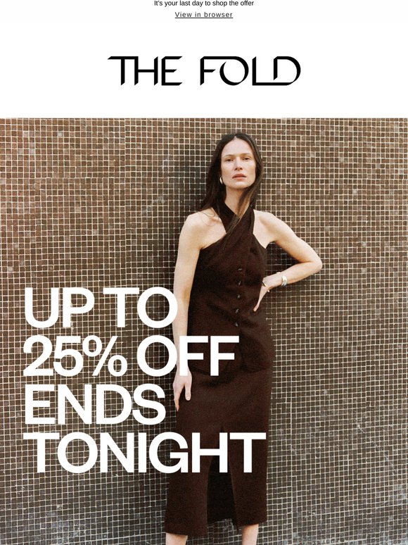 FINAL CALL | Up to 25% off ends tonight