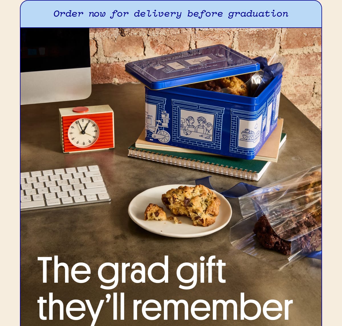 Order now for delivery before graduation