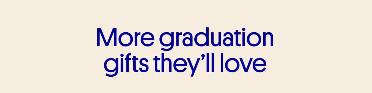 More graduation gifts they’ll love
