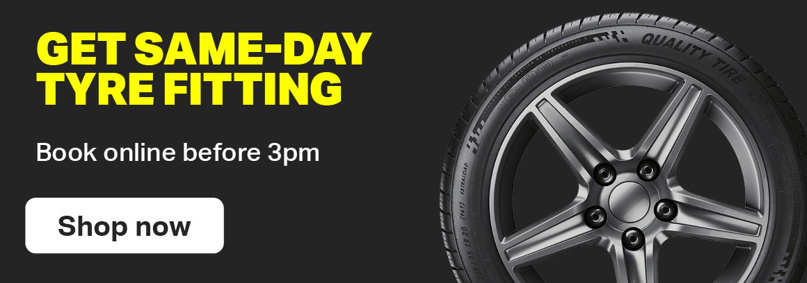 GET SAME DAY FITTINGS WHEN YOU BOOK ONLINE BEFORE 3PM - SHOP NOW