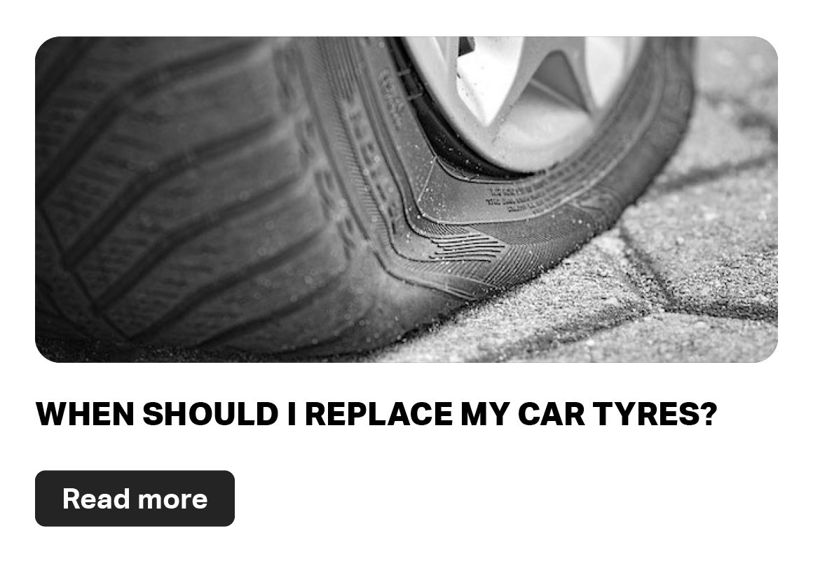 WHEN SHOULD I REPLACE MY CAR TYRES? READ MORE