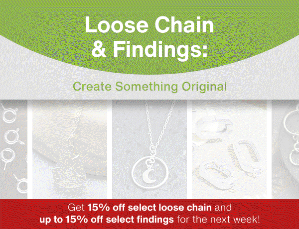 Loose Chain & Findings: Get 15% off for the next week!