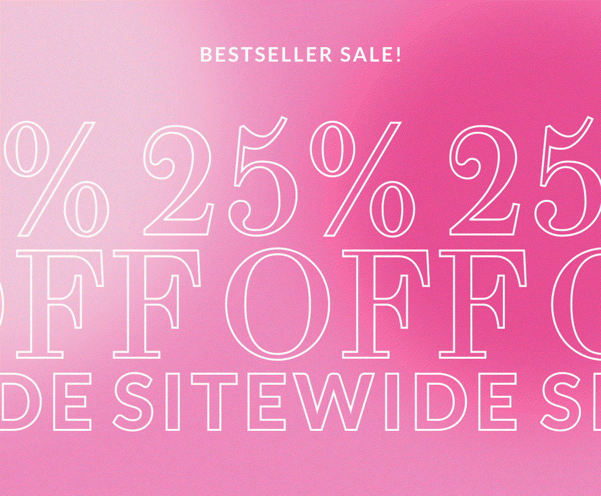 Bestseller sale! 25% off sitewide