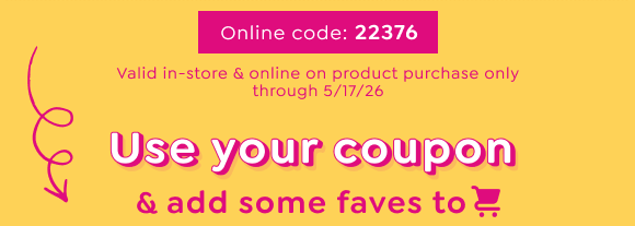 YOUR ENTIRE PURCHASE - $5 OFF $25+ OR $10 OFF $50+ OR $15 OFF $75+ WITH CODE 22376 ONLINE