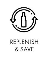 REPLENISH & SAVE