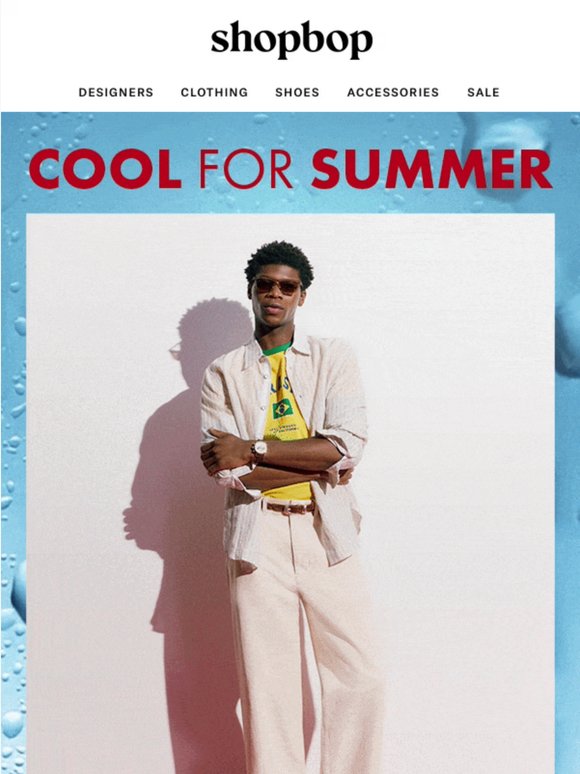 Your summer style has landed