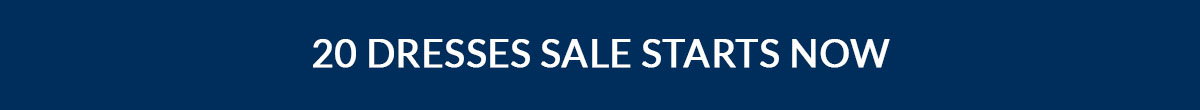 20 Dresses Sale starts now
