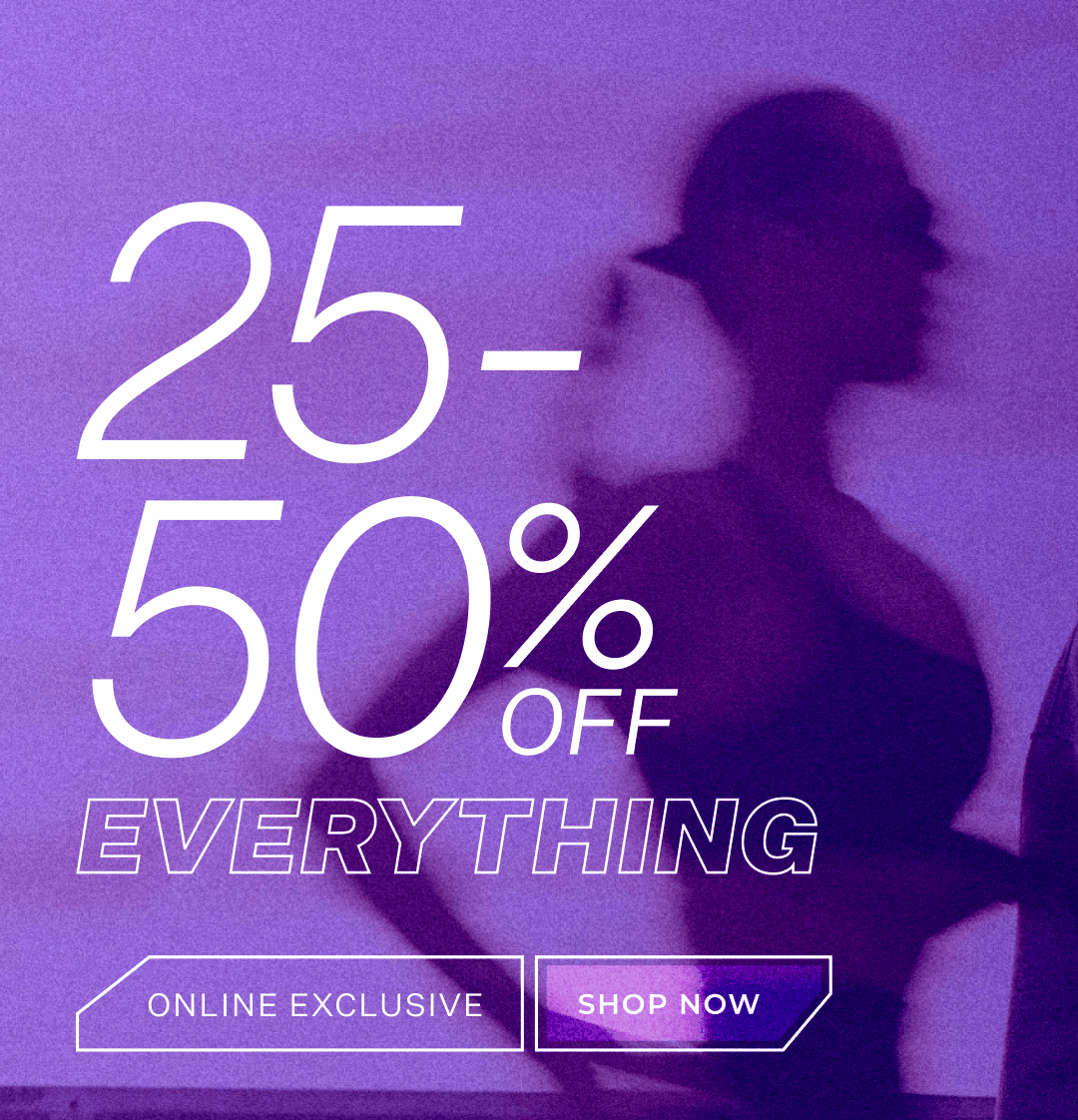 25-50% off everything