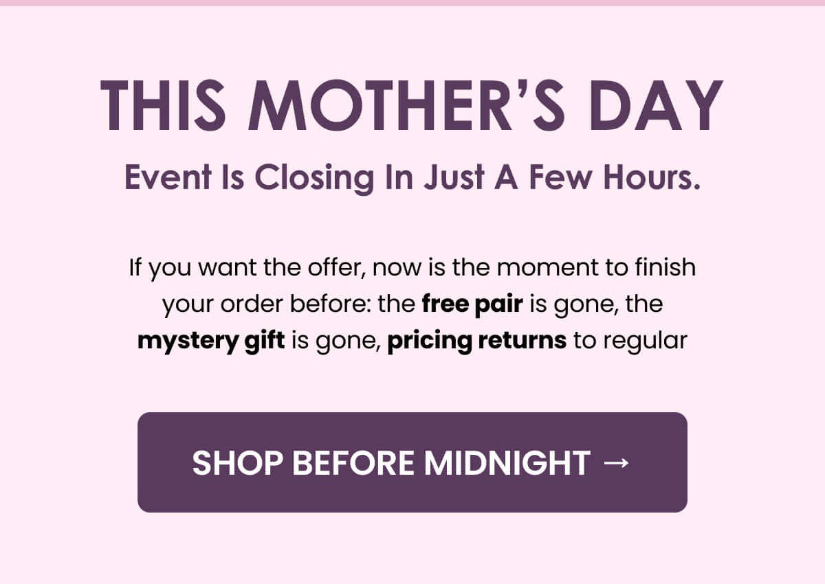 This Mother’s Day event is closing in just a few hours.