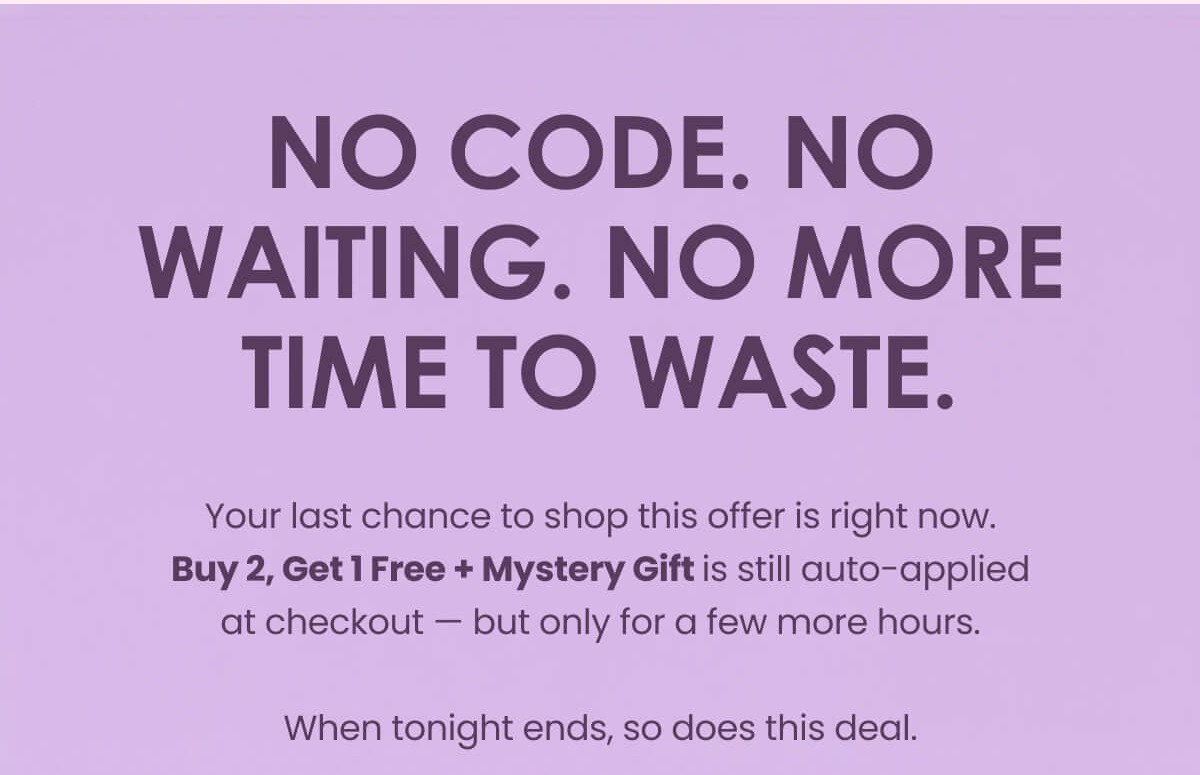 No code. No waiting. No more time to waste.