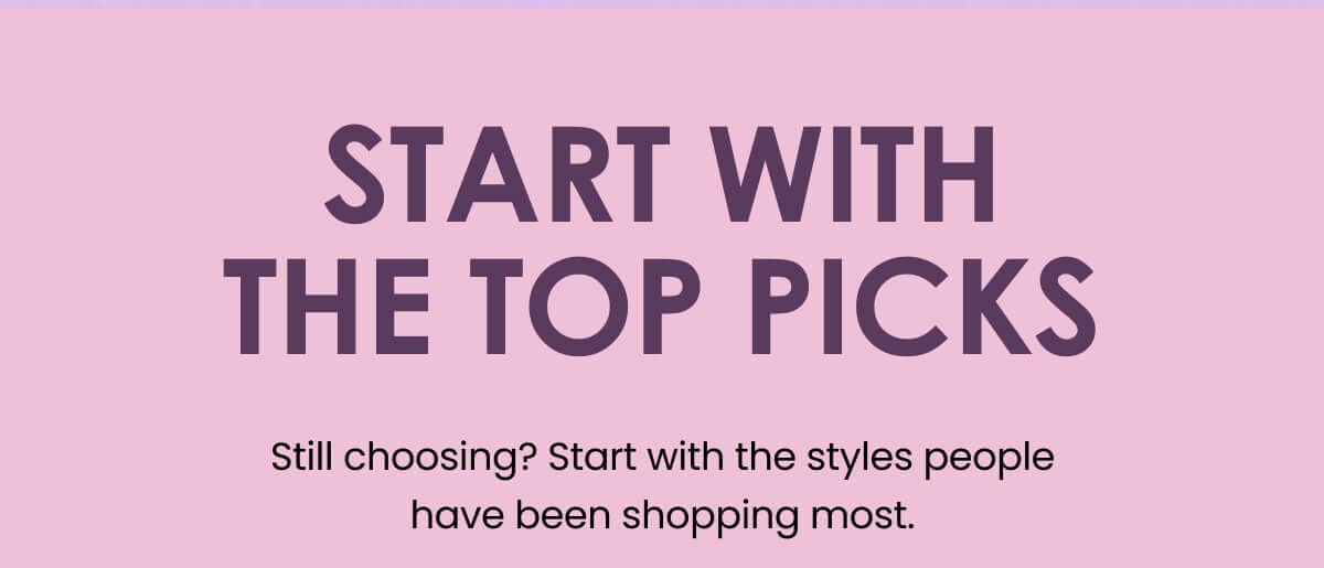 Start with the top picks