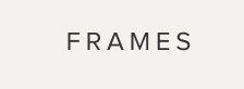 FRAMES