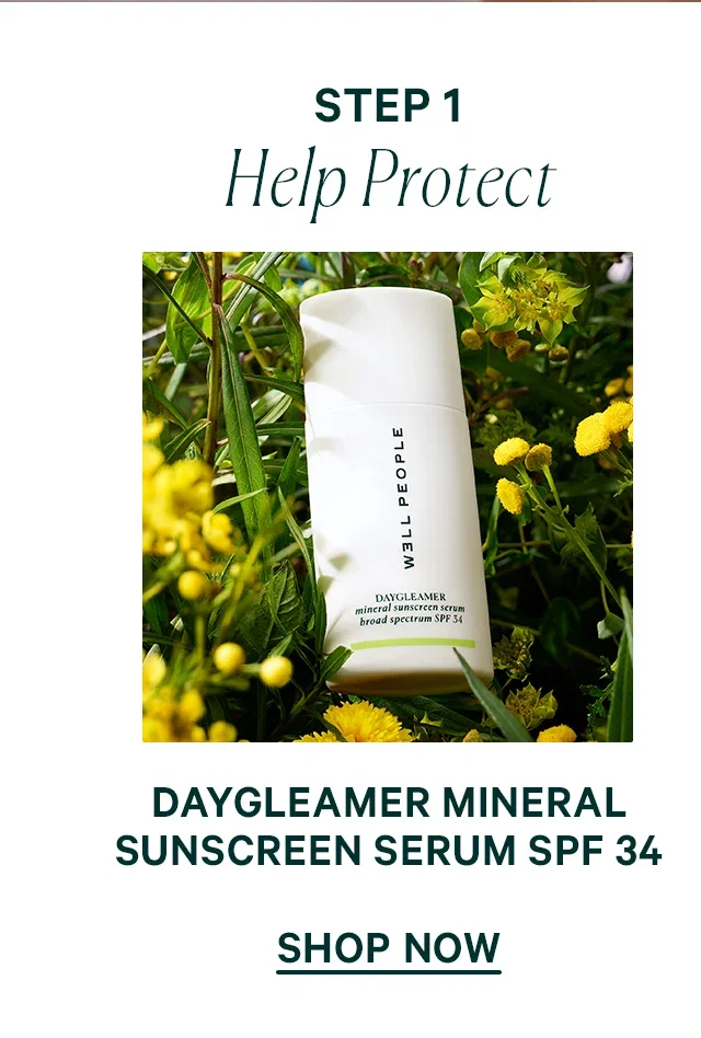 STEP 1 Help Protect Daygleamer Mineral Sunscreen Serum SPF 34 SHOP NOW