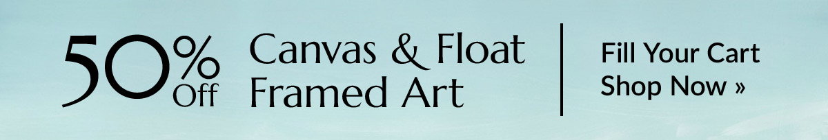 50% off canvas & floating framed art