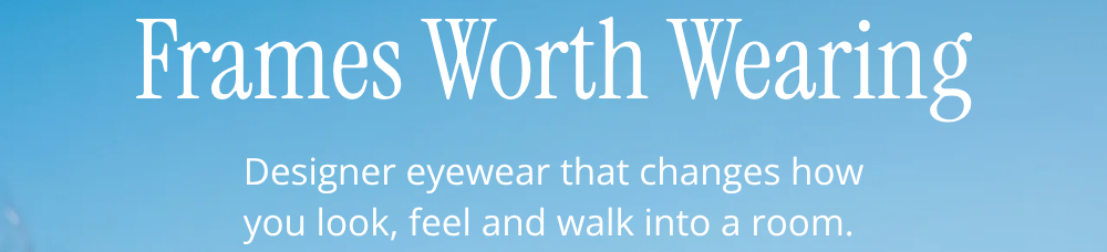 frames worth wearing