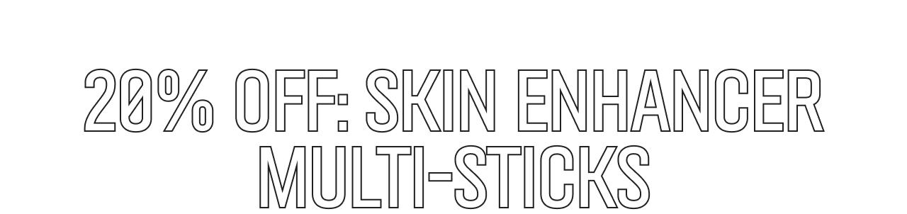 20% Off: Skin Enhancer Multi-Sticks.