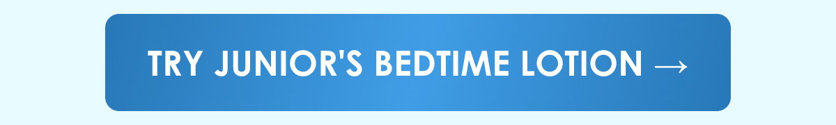 Try Junior's Bedtime Lotion →