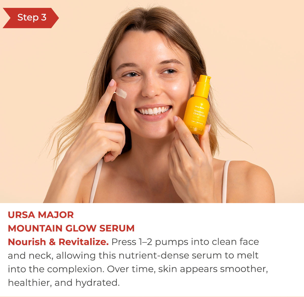 Step 3 - Ursa MajorMountain Glow Serum | Nourish & Revitalize