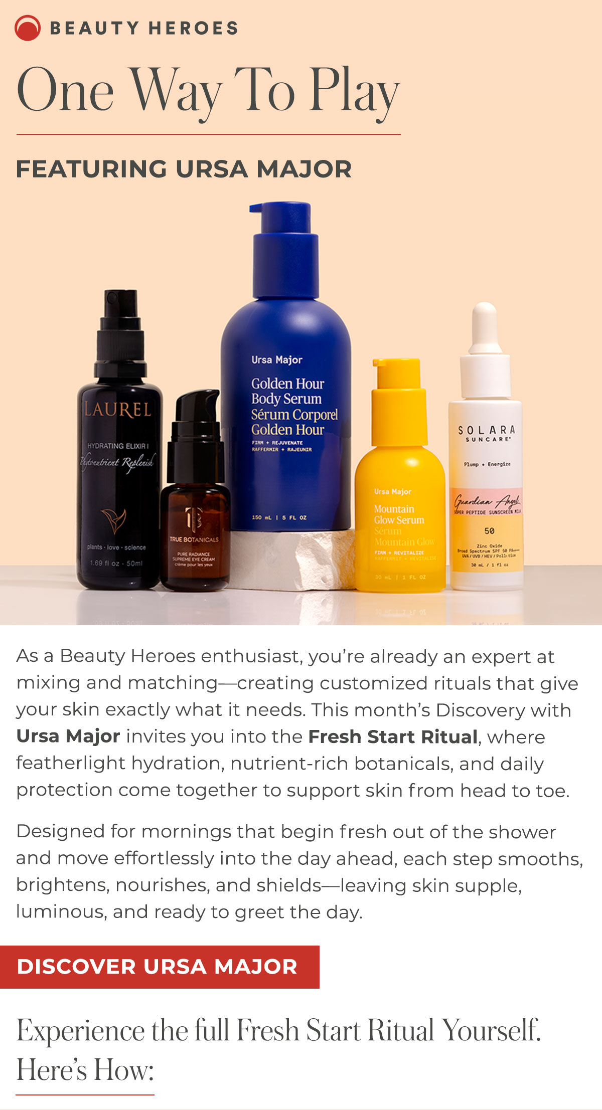 This month’s Discovery with Ursa Major invites you into the Fresh Start Ritual, where featherlight hydration, nutrient-rich botanicals, and daily protection come together to support skin from head to toe.