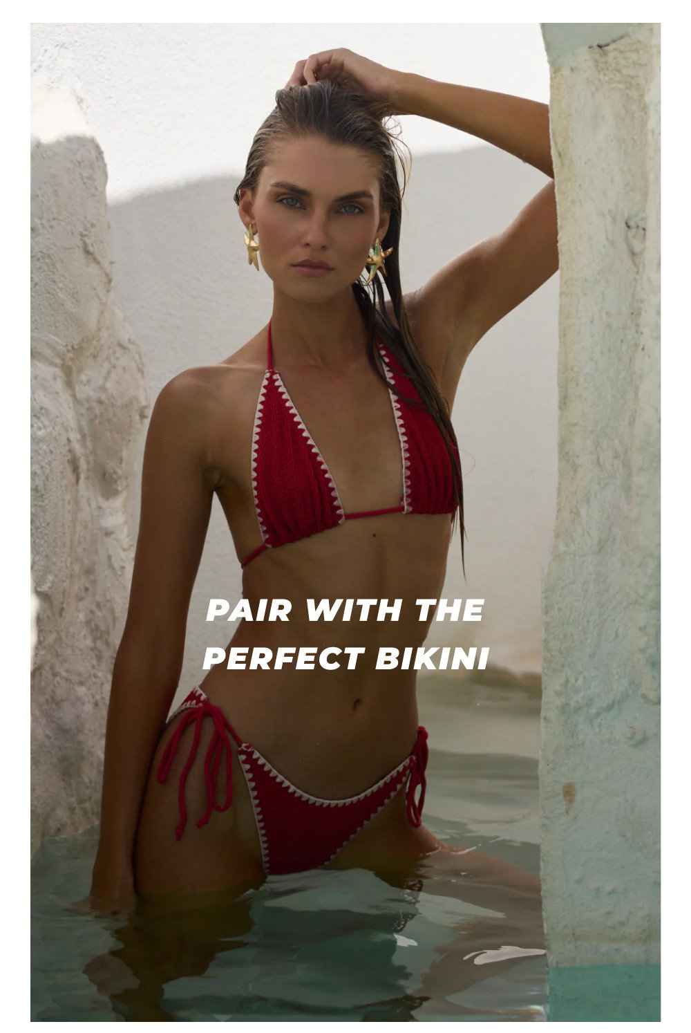 PAIR WITH THE PERFECT BIKINI