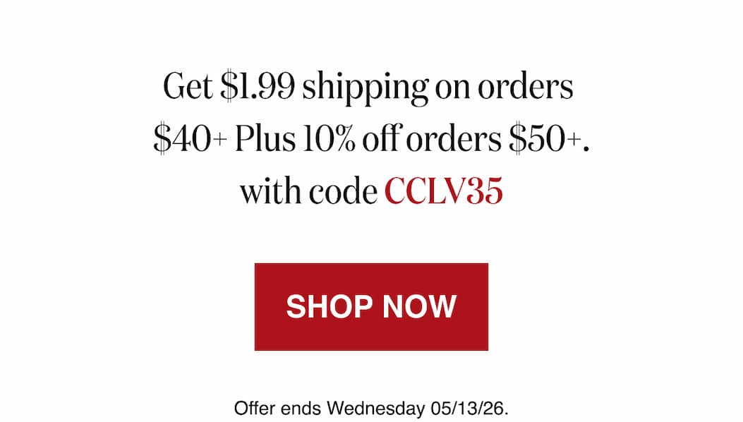 Get $1.99 shipping on orders $40+ Plus 10%off orders $50+ with code CCLV35 [Shop Now]