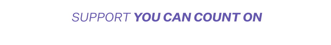 Support you can count on