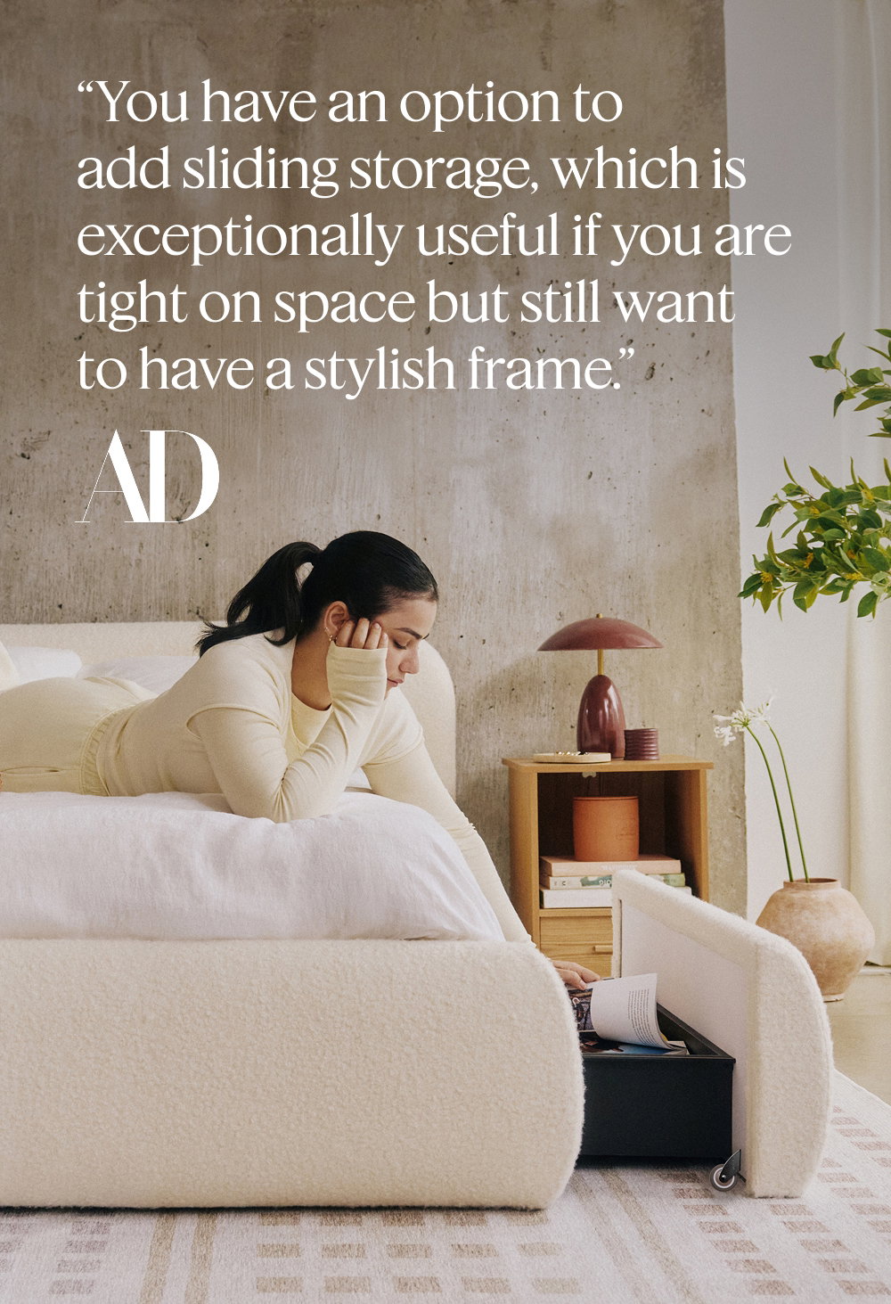“You have an option to add sliding storage, which is exceptionally useful if you are tight on space but still want to have a stylish frame.” - AD