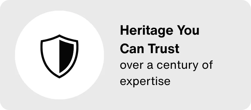 Heritage You Can Trust: over a century of expertise