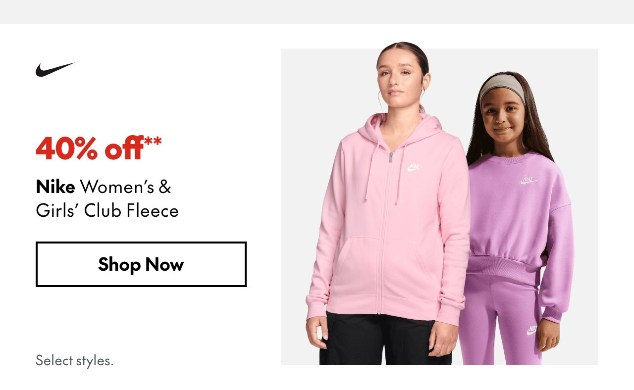 Nike Women's & Girls' Club Fleece
40% off
Our ticket price. Select styles.