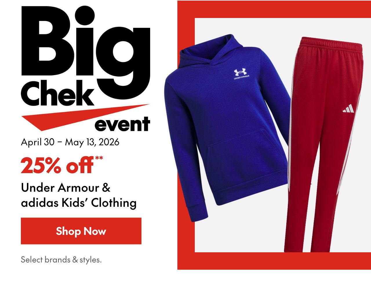 Under Armour & adidas Kids' Clothing
25% off
Our ticket price. Select styles.