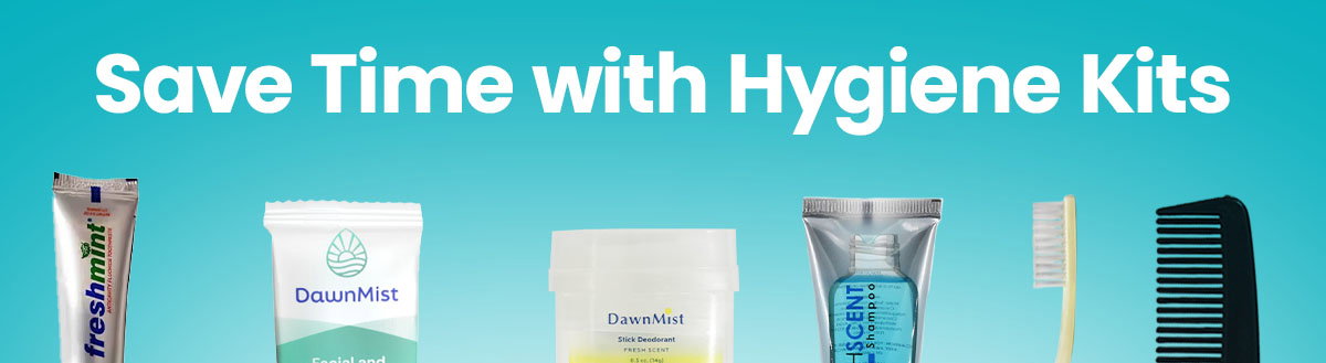 Save time with hygiene kits.