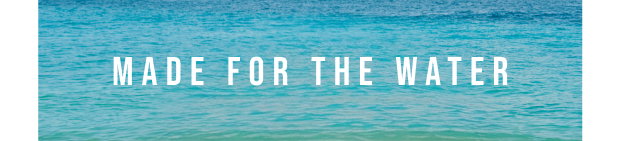 Made for the water