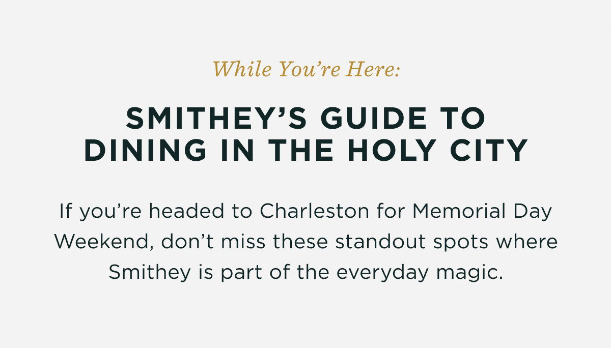 Smithey's Guide to Dining in the Holy City