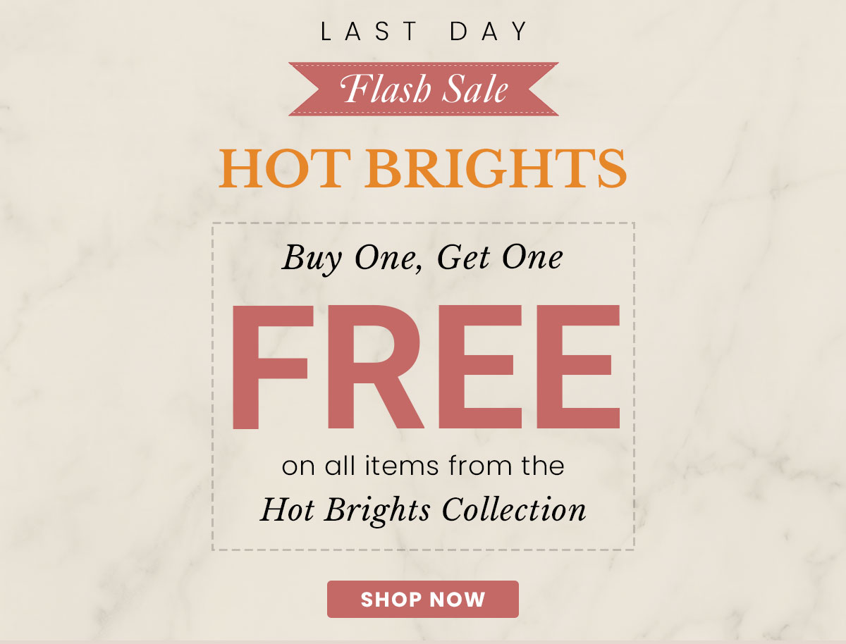 Hot brights buy one get 1 free last day