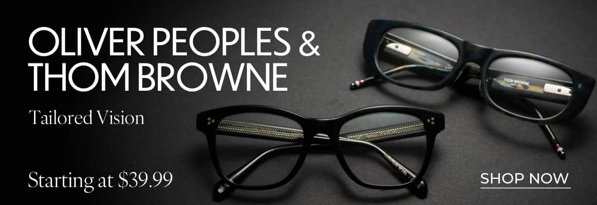 SHOP OLIVER PEOPLES & THOM BROWNE DEALS*