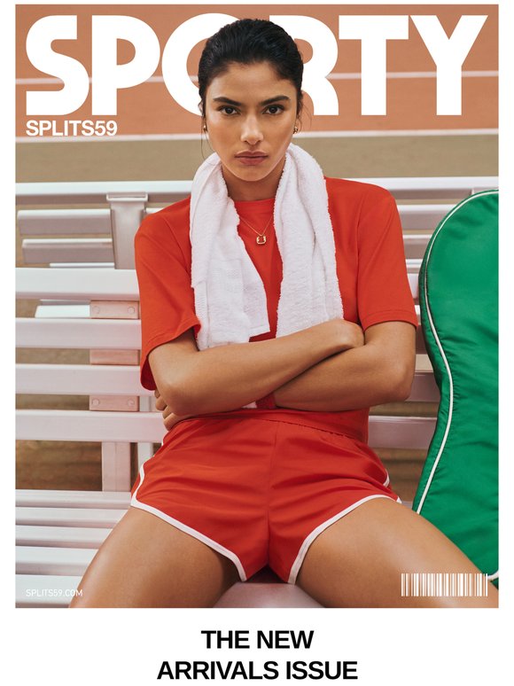 FEELING SPORTY? THE NEW ARRIVALS ISSUE.