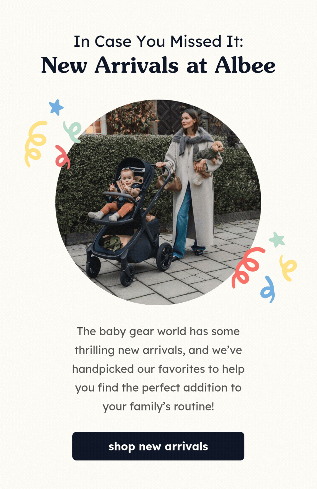 In Case You Missed It: New Arrivals at Albee | The baby gear world has some thrilling new arrivals, and we’ve handpicked our favorites to help you find the perfect addition to your family’s routine! | Shop New Arrivals